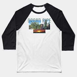 Organ Pipe Cactus National Monument Baseball T-Shirt